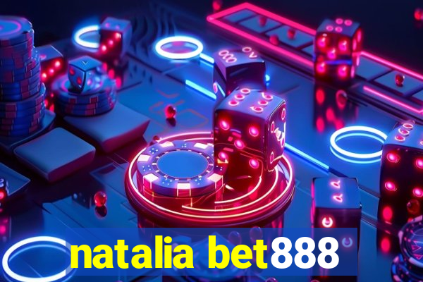 natalia bet888